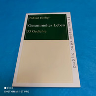 Fabian Eicher - Gesammeltes Leben - Poems & Essays