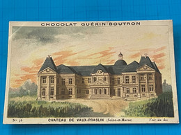 Chocolat GUÉRIN-BOUTRON Image -Chromo Ancienne - Château De Vaux-Praslin  ( Seine Et Marne ) - Schokolade