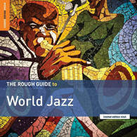 33 TOURS VARIOUS - THE ROUGH GUIDE TO WORLD JAZZ NEUF SOUS BLISTER - Musiques Du Monde