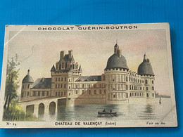 Chocolat GUÉRIN-BOUTRON Image -Chromo Ancienne - Château  De Valençay ( Indre ) - Chocolat