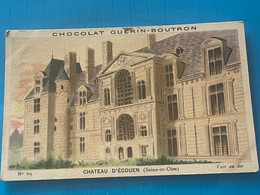 Chocolat GUÉRIN-BOUTRON Image -Chromo Ancienne - Château D’Ecouen  (  Seine Et Oise ) - Chocolade