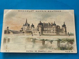 Chocolat GUÉRIN-BOUTRON Image -Chromo Ancienne - Château De Chantilly ( Oise ) - Chocolat