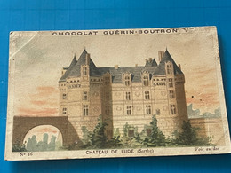 Chocolat GUÉRIN-BOUTRON Image -Chromo Ancienne - Château De Lude  (Sarthe ) - Chocolat