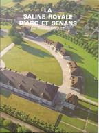 La SALINE ROYALE D'ARC ET SENANS + Pascale BONNET + Brochure Art Et Tourisme + Claude-Nicolas LEDOUX - Franche-Comté
