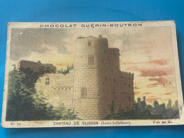 Chocolat GUÉRIN-BOUTRON Image -Chromo Ancienne - Château De Clisson  (Loire-Inferieure ) - Chocolat