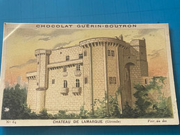 Chocolat GUÉRIN-BOUTRON Image -Chromo Ancienne - Château De Lamarque  (Gironde ) - Cioccolato