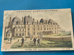 Chocolat GUÉRIN-BOUTRON Image -Chromo Ancienne - Château D’Eu ( Seine- Inférieure) - Chocolat