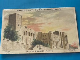 Chocolat GUÉRIN-BOUTRON Image -Chromo Ancienne - Château D’Avignon (Vaucluse ) - Chocolat