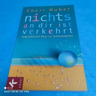 Cheri Huber - Nichts An Dir Ist Verkehrt - Psicologia