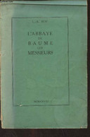 L'Abbaye De Baume-les-Messieurs - Roy L.-A. - 1928 - Franche-Comté