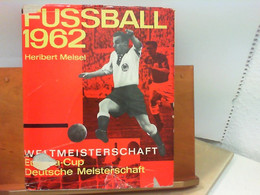 Fussball 1962 : Weltmeisterschaft, Europa - Cup, Deutsche Meisterschaft - Sport