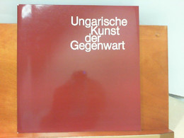 Ausstellungskatalog Ungarische Kunst Der Gegenwart - Sonstige & Ohne Zuordnung