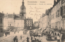 Thionville ( Diedenhofen ) * Marktplatz , Place Du Marché * 1902 - Thionville