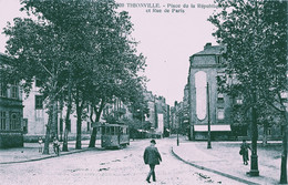 Thionville * Tramway Tram * Place De La République Et Rue De Paris - Thionville