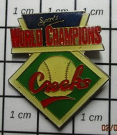 410e Pin's Pins / Beau Et Rare / THEME : SPORTS / WORLD CHAMPIONS Sans Dec ! CREEKS BASEBALL - Béisbol