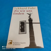 Eckhard Fuhr - Wo Wir Uns Finden - Hedendaagse Politiek