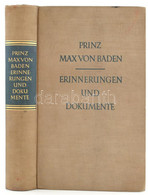 Prinz Max Von Baden: Erinnerungen Und Dokumente. Berlin Und Leipzig, 1927, DVA. Német Nyelven. Első Kiadás. 694+1 P + 1  - Ohne Zuordnung