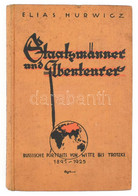 Hurwicz, Elias: Staatsmänner Und Abenteurer. Russische Portraits Von Witte Bis Trotzki 1891-1925. Leipzig, 1925, C.L. Hi - Ohne Zuordnung