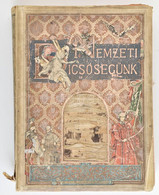 Nemzeti Dicsőségünk. Fényes Korszakok A Magyar Nemzet Történelméből. Szerk. Hock János. Bp., 1900, Révai és Salamon. Gaz - Ohne Zuordnung