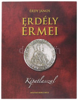 Érdy János: Erdély érmei Képatlasszal. Bp., 2010., Magyar Mercurius. Az 1862-ben Megjelent Kiadás Hasonmása. Ebből A Kön - Ohne Zuordnung