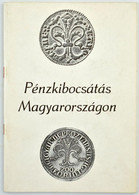 Pénzkibocsátás Magyarországon - Kiállítási Katalógus. Magyar Nemzeti Bank, Budapest, 1978. Használt állapotban / Used Co - Ohne Zuordnung