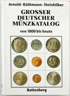 Dr. Paul Arnold - Dr. Harald Küthmann - Dr. Dirk Steinhilber: Grosser Deutscher Münzkatalog - Von 1800 Bis Heute. Batten - Ohne Zuordnung