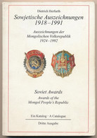 Dietrcih Herfurth: Sowjetische Auszeichnungen 1918-1991 - Auszeichnungen Der Mongolischen Volksrepublik 1924-1992. Harma - Ohne Zuordnung