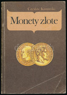 Czeslaw Kaminski: Monety Zlote (Arany Pénzérmék - Lengyel Nyelvű). Libra, Varsó, 1990. Szép állapot, Borítón Gyűrődés. - Ohne Zuordnung