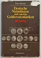 Peter Menzel: Deutsche Notmünzen Und Sonstige Geldersatzmarken 1873-1932. VEB Verlag Für Verkherswesen, Berlin, 1982. Ha - Ohne Zuordnung