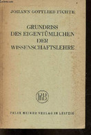 Grundriss Des Eigentümlichen Der Wissenschaftslehre In Rücksicht Auf Das Theoretische Vermögen - Der Philosophischen Bib - Sonstige & Ohne Zuordnung