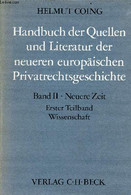 Handbuch Der Quellen Und Literatur Der Neueren Europäischen Privatrechtsgeschichte Zweiter Band : Neuere Zeit (1500-1800 - Sonstige & Ohne Zuordnung