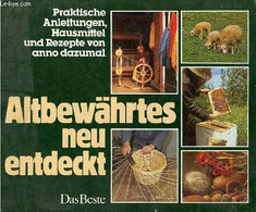 Praktische Anleitungen, Hausmittel Und Rezepte Von Anno Dazumal - Altbewährtes Neu Entdeckt. - Collectif - 1983 - Sonstige & Ohne Zuordnung