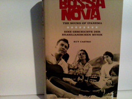 BOSSA NOVA. The Sound Of Ipanema. Eine Geschichte Der Brasilianischen Musik. - Muziek