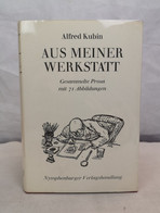 Aus Meiner Werkstatt. Gesammelte Prosa Mit 71 Abbildungen. - Sonstige & Ohne Zuordnung