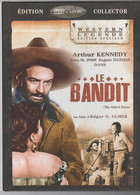 LE BANDIT   Avec ARTHUR KENNEDY   EDITION COLLECTOR      C31 - Western