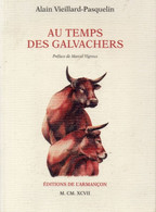 Morvan. Alain Vieillard-Pasquelin. Au Temps Des Galvachers. Préface De Marcel Vigreux. - Bourgogne