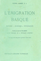 *L'EMIGRATION BASQUE*HISTOIRE-ECONOMIE-PSYCHOLOGIE Par Pierre LHANDE 1919 - Pays Basque