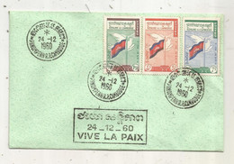 FDC, Premier Jour, R.P. CAMBODGE, 24-12-1960 , PHNON PENH,  Vive La Paix  , 3 Timbres - Cambodge