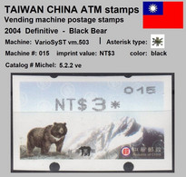 2004 Automatenmarken China Taiwan Black Bear MiNr.5.2.2 Black Nr.015 ATM NT$3 MNH Variosyst Kiosk Etiquetas - Distribuidores