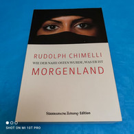 Rudolph Chimelli - Morgenland - Biographien & Memoiren