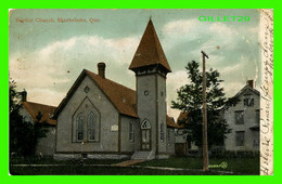 SHERBROOKE, QUÉBEC - BAPTIST CHURCH - CIRCULÉE EN 1906 -  VALENTINE'S SERIES - - Sherbrooke