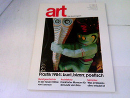 ART Das Kunstmagazin 1984/04 - Plastik 1984: Bunt, Bizarr, Poetisch U.a. - Sonstige & Ohne Zuordnung