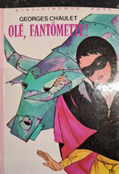 Olé Fantomette Georges Chaulet +++TRES BON ETAT+++ - Bibliotheque Rose