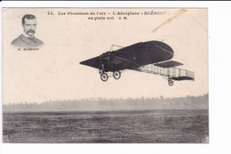 24 - Les Pionniers De L'air - L'Aéroplane "BLERIOT" - (Portrait De M. BLERIOT) - Aviatori