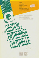 Guide De Gestion Des Entreprises Culturelles De Alain Anglaret (1996) - Boekhouding & Beheer