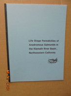 Life Stage Periodicities Of Anadromous Salmonids In The Klamath River Basin, California By Robert And George Leidy - Écologie, Environnement