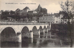 CPA FRANCE - 36 - LE BLANC - Le Pont Et Le Château - Le Blanc