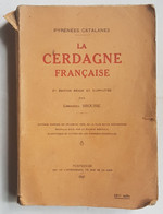 LIVRE - LA CERDAGNE FRANCAISE - EMMANUEL BROUSSE - 3°ED - IMP. "L'INDEPENDANT" PERPIGNAN - 1927 - EN MEMOIRE DE J.LAX - Languedoc-Roussillon