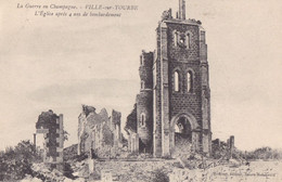 LA GUERRE EN CHAMPAGNE - VILLE SUR TOURBE - L'Eglise Après 4 Ans De Bombardement - Ville-sur-Tourbe