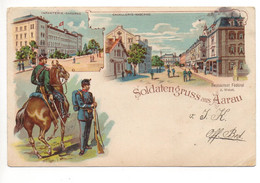 LITHO Militär Soldatengruss Aus AARAU Reiter Pferd Infanterie Kaserne Cavallerie Kaserne Restaurant Fédérale Gel. 1899 - Aarau